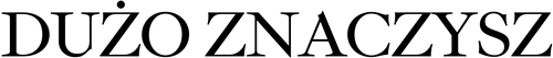 Dużo Znaczysz